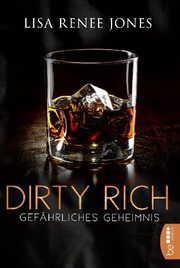 Dirty Rich - Gefährliches Geheimnis Jones, Lisa Renee 9783741302701