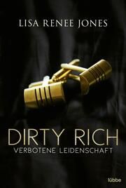 Dirty Rich - Verbotene Leidenschaft Jones, Lisa Renee 9783404189847