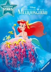 Disney: Arielle die Meerjungfrau - Lesen lernen mit den Leselernstars - Erstlesebuch - Kinder ab 6 Jahren - Lesen üben 1. Klasse Dalitz, Sarah 9783473497652