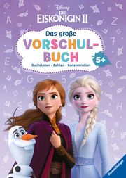 Disney Die Eiskönigin 2: Das große Vorschulbuch: Buchstaben, Zahlen, Konzentration The Walt Disney Company 9783473491803