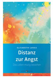 Distanz zur Angst Lukas, Elisabeth 9783766628350