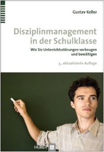 Disziplinmanagement in der Schulklasse Keller, Gustav 9783456854571