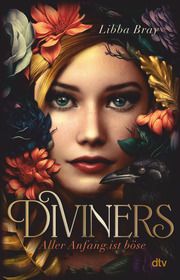 Diviners - Aller Anfang ist böse Bray, Libba 9783423741118