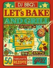 DJ BBQ's Lets Bake & Grill Wright, David/Taylor, Chris/Stevenson, Christian 9783959618908