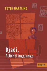 Djadi, Flüchtlingsjunge Härtling, Peter 9783407748560