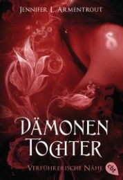 Dämonentochter - Verführerische Nähe Armentrout, Jennifer L 9783570380505