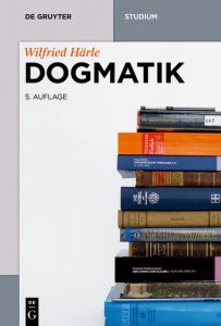 Dogmatik Härle, Wilfried 9783110539745