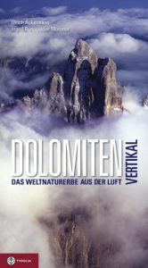 Dolomiten vertikal Runggaldier Moroder, Ingrid/Ackermann, Ulrich 9783702230852