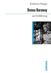 Donna Haraway zur Einführung Hoppe, Katharina 9783960603337