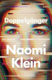 Doppelgänger - Eine Analyse unserer gestörten Gegenwart Klein, Naomi 9783103976441