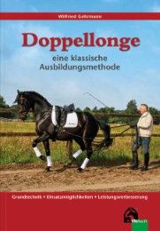 Doppellonge - eine klassische Ausbildungsmethode Gehrmann, Wilfried 9783885427179