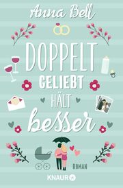 Doppelt geliebt hält besser Bell, Anna 9783426528334