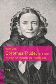 Dorothea Trudel (1813-1862) Lutz, Oliver 9783290186494