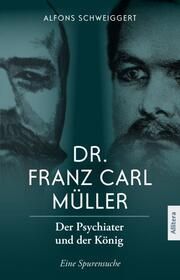 Dr. Franz Carl Müller Schweiggert, Alfons 9783962333812