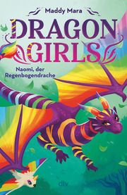 Dragon Girls - Naomi, der Regenbogendrache Mara, Maddy 9783423765107