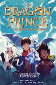 Dragon Prince - Der Prinz der Drachen Buch 2: Himmel (Roman) Ehasz, Aaron/McGanney Ehasz, Melanie 9783987430299