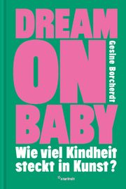 Dream on Baby Borcherdt, Gesine 9783922895572