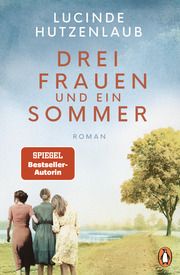 Drei Frauen und ein Sommer Hutzenlaub, Lucinde 9783328105558