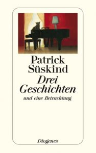 Drei Geschichten und eine Betrachtung Süskind, Patrick 9783257234688