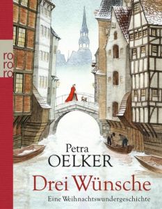 Drei Wünsche Oelker, Petra 9783499257728