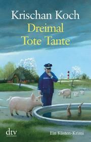 Dreimal Tote Tante Koch, Krischan 9783423254076