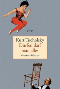 Dürfen darf man alles Tucholsky, Kurt 9783423134316