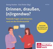 Drinnen, draußen,(n)irgendwo? Georg Austen/Eva Dreier/Bonifatiuswerk 9783429067120