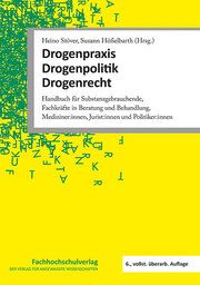 Drogenpraxis - Drogenpolitik - Drogenrecht Heino Stöver/Susann Hößelbarth 9783824813346
