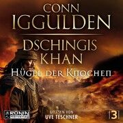 Dschingis Khan - Hügel der Knochen Iggulden, Conn 9783989555099