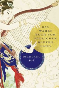 Dschuang Dsi: Das wahre Buch vom südlichen Blütenland Zhuang, Zi 9783868204070