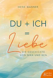 Du + Ich = Liebe Wanner, Heike 9783947066599