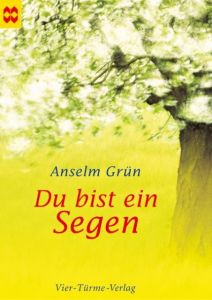 Du bist ein Segen Grün, Anselm 9783896804457