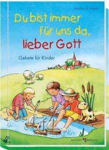 Du bist immer für uns da, lieber Gott Abeln, Reinhard 9783766622648