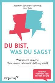 Du bist, was du sagst Schaffer-Suchomel, Joachim/Krebs, Klaus 9783747402177