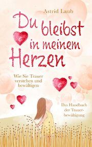 Du bleibst in meinem Herzen Astrid Laub 9789403621364