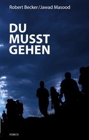 'Du musst gehen' Becker, Robert/Masood, Jawad 9783947928040