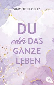 Du oder das ganze Leben Elkeles, Simone 9783570314722