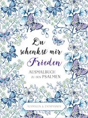 Du schenkst mir Frieden - Ausmalbuch Christian Art Distributors 9783957342126