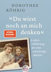 'Du wirst noch an mich denken' Röhrig, Dorothee 9783423254557