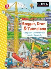 Duden 24+: Bagger, Kran und Tunnelbau - Das große Wimmelbuch von der Baustelle Braun, Christina 9783737334396