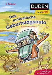 Duden Leseprofi - Das fantastische Geburtstagsauto Rauchhaus, Susanne 9783737334952