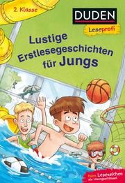 Duden Leseprofi - Lustige Erstlesegeschichten für Jungs Obrecht, Bettina/Napp, Daniel 9783737334938