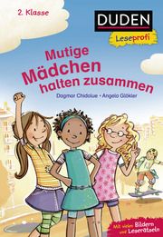 Duden Leseprofi - Mutige Mädchen halten zusammen Chidolue, Dagmar 9783737336406