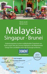 DuMont Reise-Handbuch Malaysia, Singapur, Brunei Loose, Renate/Jacobi, Moritz 9783616016566