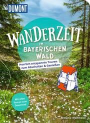 DuMont Wanderzeit im Bayerischen Wald Wolfmeier, Melanie 9783616032290
