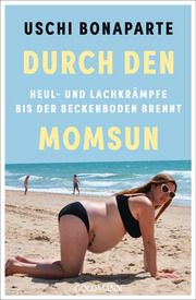 Durch den Momsun Bonaparte, Uschi 9783442179732