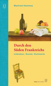 Durch den Süden Frankreichs Hammes, Manfred 9783038500988