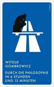 Durch die Philosophie in 6 Stunden und 15 Minuten Gombrowicz, Witold 9783311101123