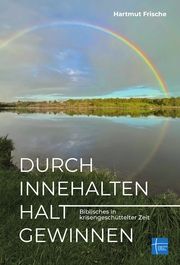 Durch Innehalten Halt gewinnen Frische, Hartmut 9783872145826