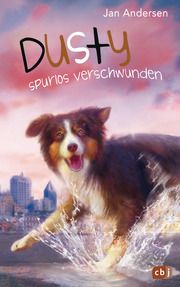 Dusty - Spurlos verschwunden! Andersen, Jan 9783570178676